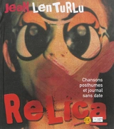 Relica : aphorismes de campagne, dessins tragiques et chansons posthumes - Jean Lenturlu
