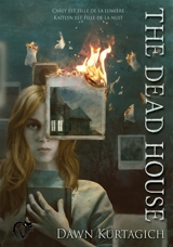 The dead house - Dawn Kurtagich
