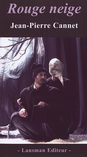 Rouge neige - Jean-Pierre Cannet