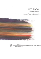 Little boy : la passion - Jean-Pierre Cannet