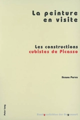 La peinture en visite : les constructions cubistes de Picasso - Ileana Parvu