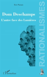 Dom Deschamps : l'autre face des Lumières - Eric Puisais