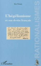 L'hégélianisme et son destin français - Eric Puisais