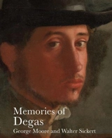 Memories of Degas (Lives of the Artist) : by George Moore and Walter Sickert - Walter Richard Sickert