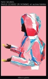 Parle comme un homme : et autres textes - Nisi Shawl