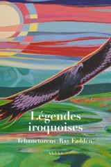 Légendes iroquoises - Tehanetorens