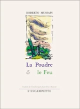 La poudre et le feu - Roberto Mussapi