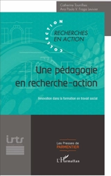 Une pédagogie en recherche-action : innovation dans la formation en travail social - Catherine Tourrilhes
