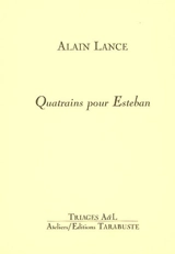 Quatrains pour Esteban - Alain Lance