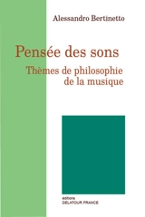 Pensée des sons : thèmes de philosophie de la musique - Alessandro Bertinetto