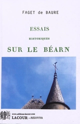Essais historiques sur le Béarn - Jacques-Joseph Faget de Baure