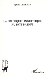 La politique linguistique au pays basque - Eguzki Urteaga