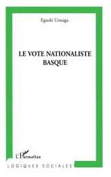 Le vote nationaliste basque - Eguzki Urteaga