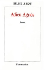 Adieu Agnès - Hélène Le Beau