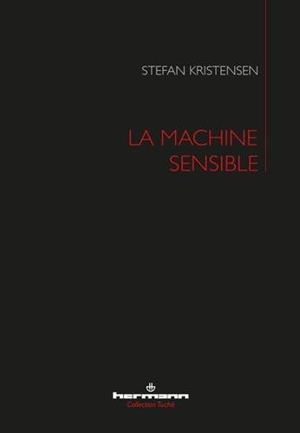 La machine sensible - Stefan Kristensen