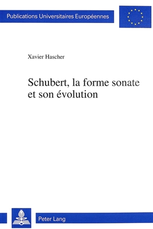 Schubert, la forme sonate et son évolution - Xavier Hascher