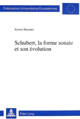 Schubert, la forme sonate et son évolution - Xavier Hascher
