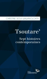 Tsoutare' : sept histoires contemporaines - Christine Sioui Wawanoloath