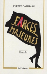 Farces majeures - Yvette Cathiard