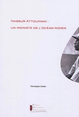 Nassur Attoumani : un ironiste de l'océan Indien - Christophe Cosker