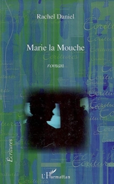 Marie la Mouche - Rachel Daniel