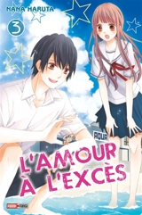 L'amour à l'excès. Vol. 3 - Nana Haruta