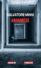 Anamnèse : thriller - Salvatore Minni