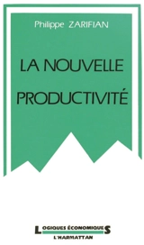 La Nouvelle productivité - Philippe Zarifian