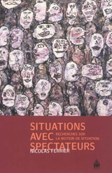 Situations avec spectateurs : recherches sur la notion de situation - Nicolas Ferrier