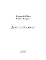 Jeanne Forever - Filion, Stéphanie