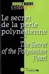Le secret de la perle polynésienne. The secret of the Polynesian pearl - Steve Rosa