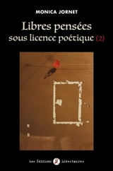 Libres pensées sous licence poétique. Vol. 2 - Monica Jornet