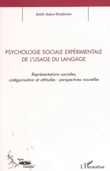 Psychologie sociale expérimentale de l'usage du langage : représentations sociales, catégorisation et attitudes : perpectives nouvelles - Edith Salès-Wuillemin
