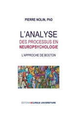L'analyse des processus en neuropsychologie : l’approche de Boston - Pierre Nolin