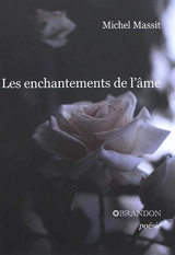 Les enchantements de l'âme - Michel Massit