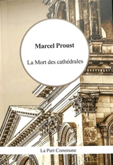 La mort des cathédrales - Marcel Proust