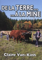 De la terre... à la mine - Claire Van-Kinh