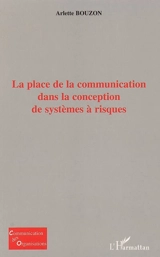 La place de la communication dans la conception de systèmes à risques - Arlette Bouzon