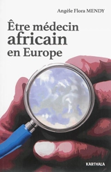 Etre médecin africain en Europe - Angèle Flora Mendy