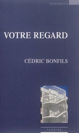 Votre regard - Cédric Bonfils