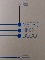 Metro, lino, dodo - Quentin Préaud