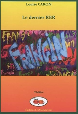 Le dernier RER : comédie dramatique - Louise Caron