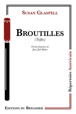 Broutilles. Trifles - Susan Glaspell