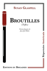 Broutilles. Trifles - Susan Glaspell