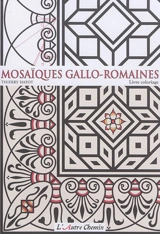 Mosaïques gallo-romaines : livre coloriage - Thierry Hatot