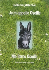 Je m'appelle Oseille : l'âne savant des Pyrénées. Me llamo Oseille : el burro sabio de los Pirineos - Hélène Marche