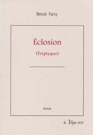 Eclosion - Benoit Farcy