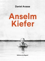 Anselm Kiefer - Daniel Arasse