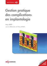 Gestion pratique des complications en implantologie - Marc Bert