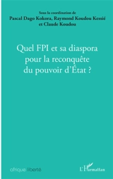 Quel FPI et sa diaspora pour la reconquête du pouvoir d'Etat ? : actes des journées de réflexions organisées à Vérone (Italie) le 7 octobre 2018